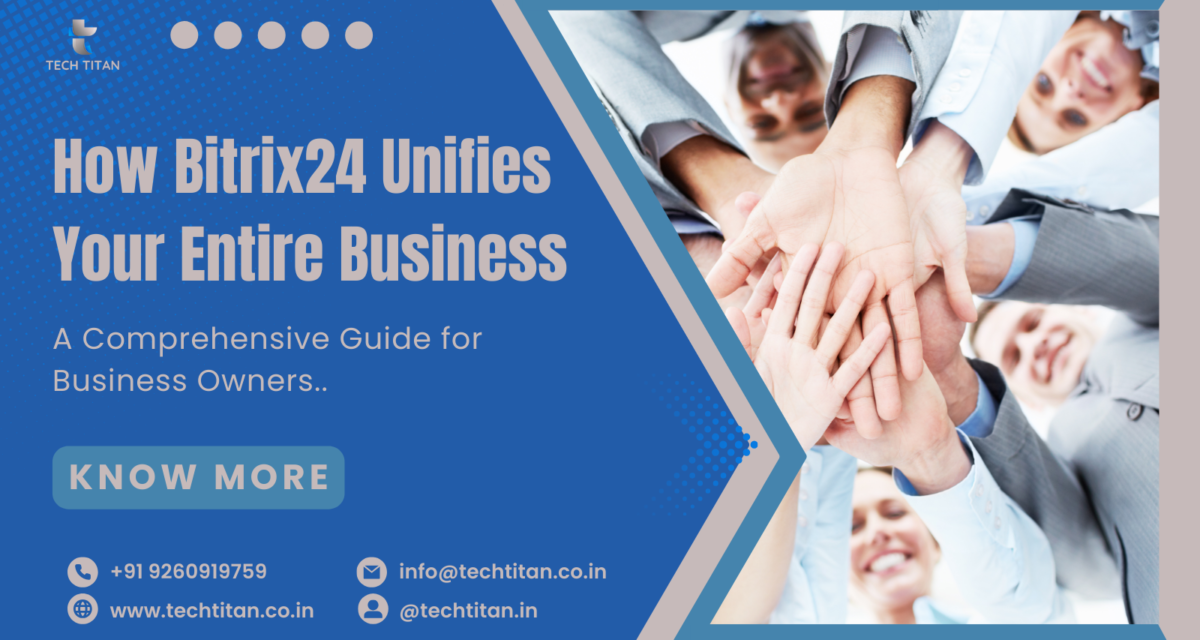 How Bitrix24 Unifies Your Entire Business: A Comprehensive Guide for Business Owners